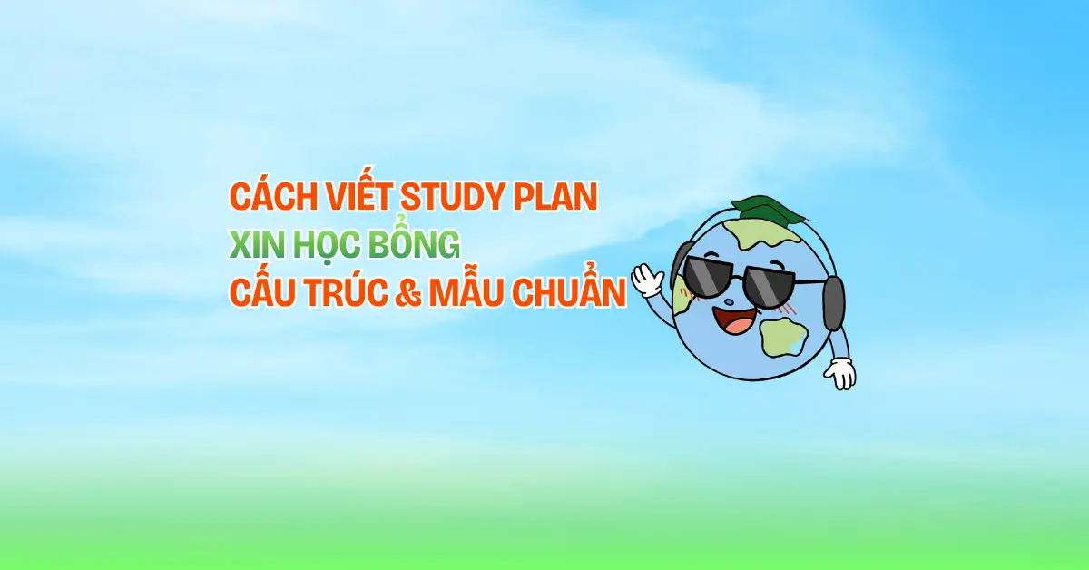 Cách viết Study Plan xin học bổng